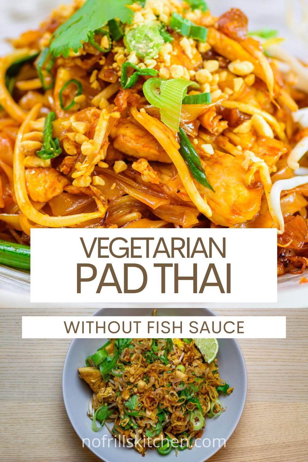Easy Vegetarian Pad Thai Without Fish Sauce Recipe No Frills Kitchen
